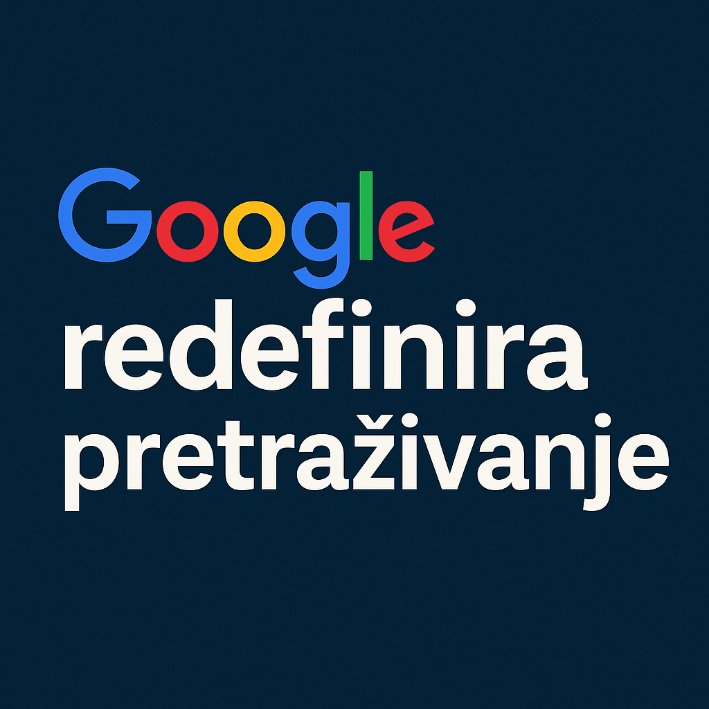 Google redefinira pretraživanje AI Mode i agenti budućnosti