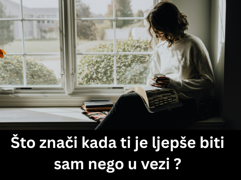 Što znači kada ti je ljepše biti sam nego u vezi ? - Photo by Kelly Sikkema on Unsplash