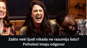 Zašto neki ljudi nikada ne razumiju šalu Psiholozi imaju odgovor